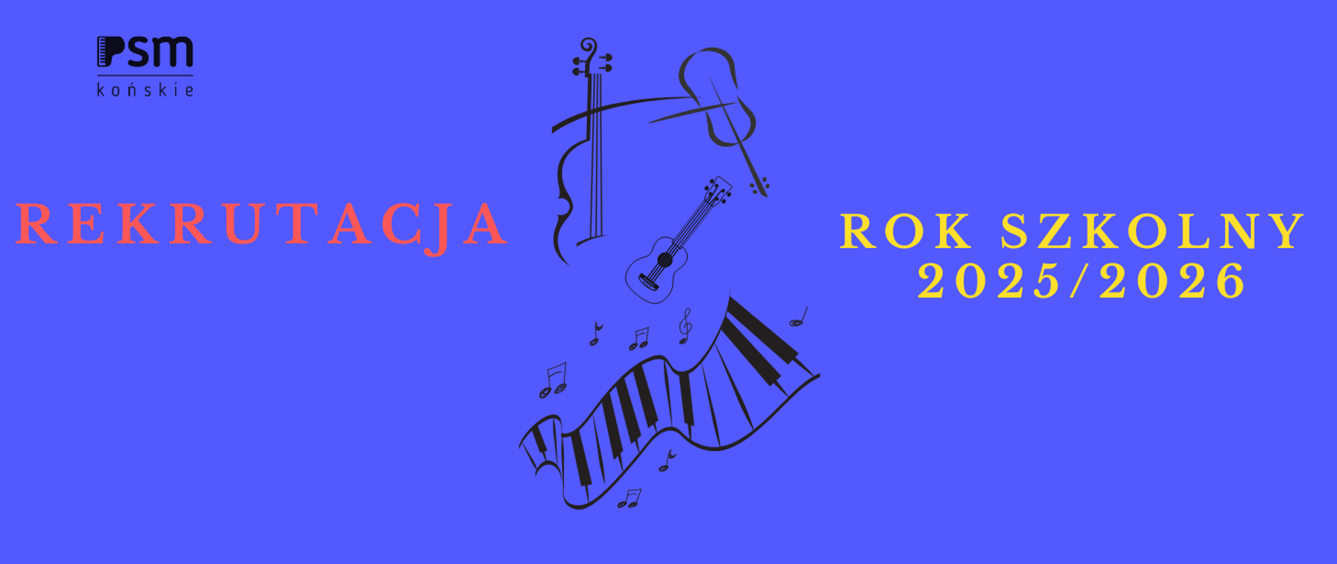 Baner na niebieskim tle, kolorowe litery informujące o rekrutacji na rok szkolny 2025-2026. W lewym górnym rogu logo szkoły w kolorze czarnym. Po środku czarne instrumenty.