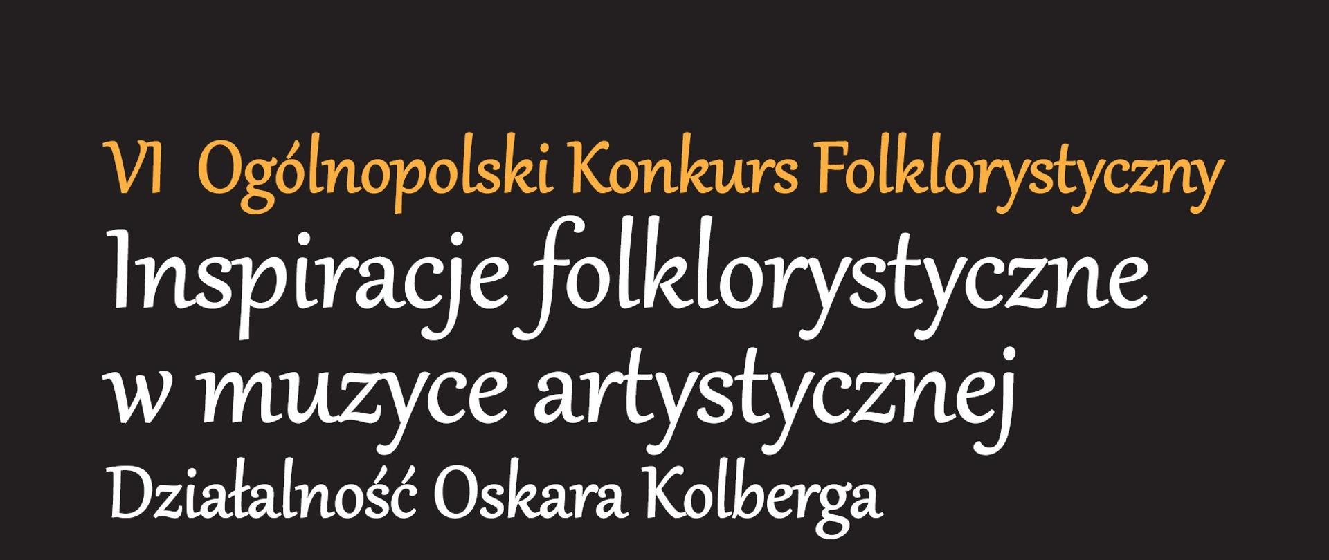 Plakat informujący o VI Ogólnopolskim Konkursie Folklorystycznym „Inspiracje folklorystyczne w muzyce artystycznej – działalność Oskara Kolberga”, który odbędzie się 29 kwietnia 2026 roku w siedzibie szkoły w Stalowej Woli