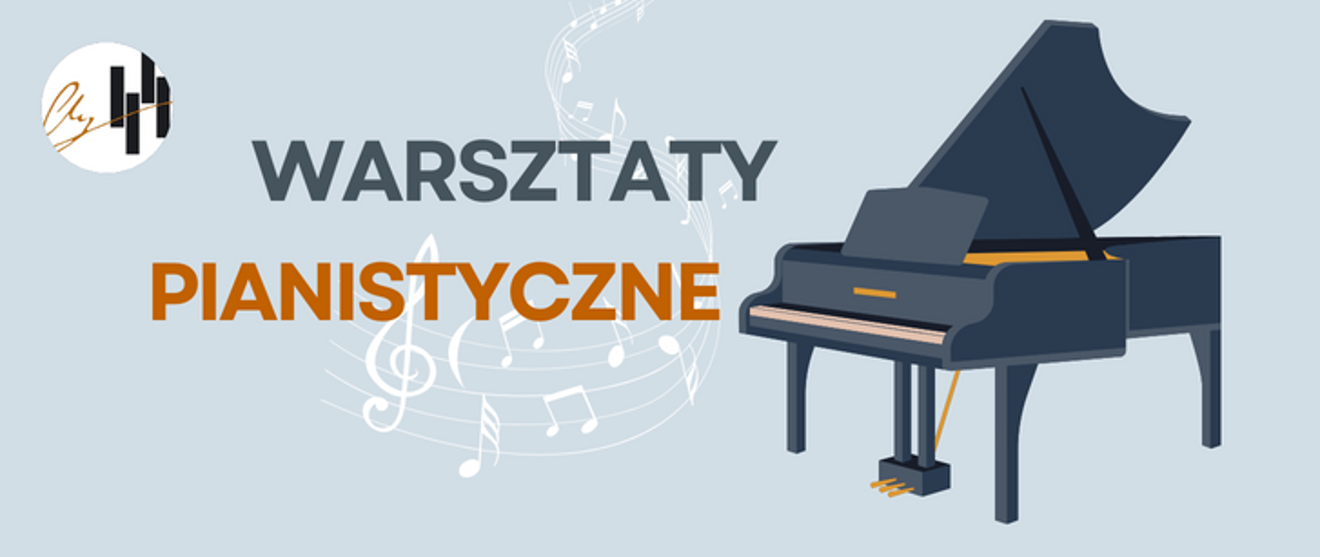Grafika plakatu to na pierwszym planie fortepian a w tle za nim pięciolinia z falującymi nutkami. obok fortepianu z lewej stromy logo szkoły zamknięte w kole. Na środku pełna nazwa wydarzenia: Warsztaty Pianistyczne