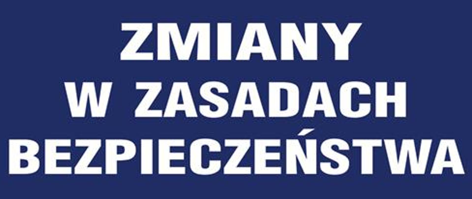 INFORMACJA O ZMIANACH W ZASADACH BEZPIECZEŃSTWA W ODNIESIENIU DO COVID-19