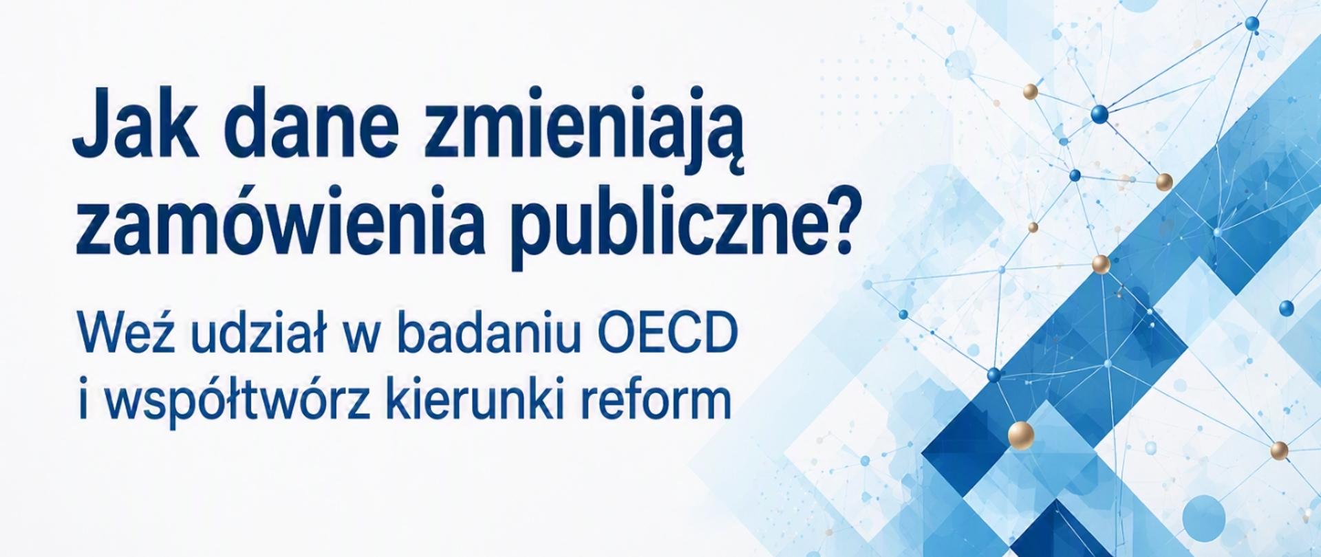 Jak dane zmieniają zamówienia publiczne? Weź udział w badaniu OECD i współtwórz kierunki reform