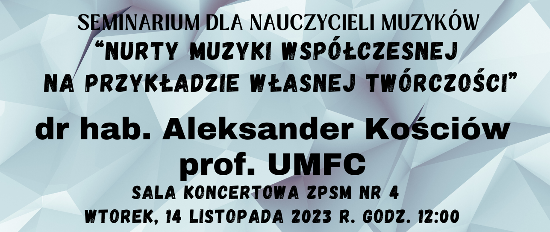 Baner na seminarium dla nauczycieli muzyków 14 XI 2023 r. dr hab. Aleksander Kościów