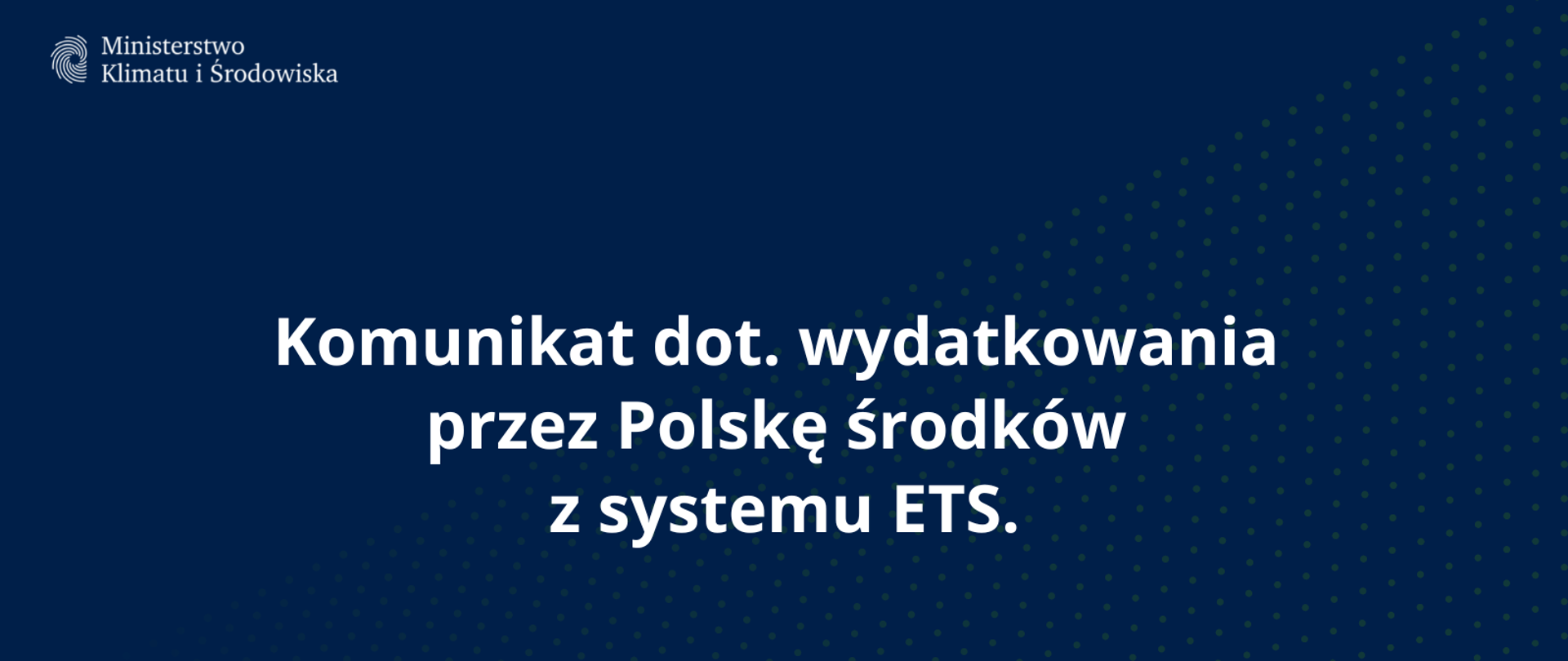 Komunikat dot. wydatkowania przez Polskę środków z systemu ETS.