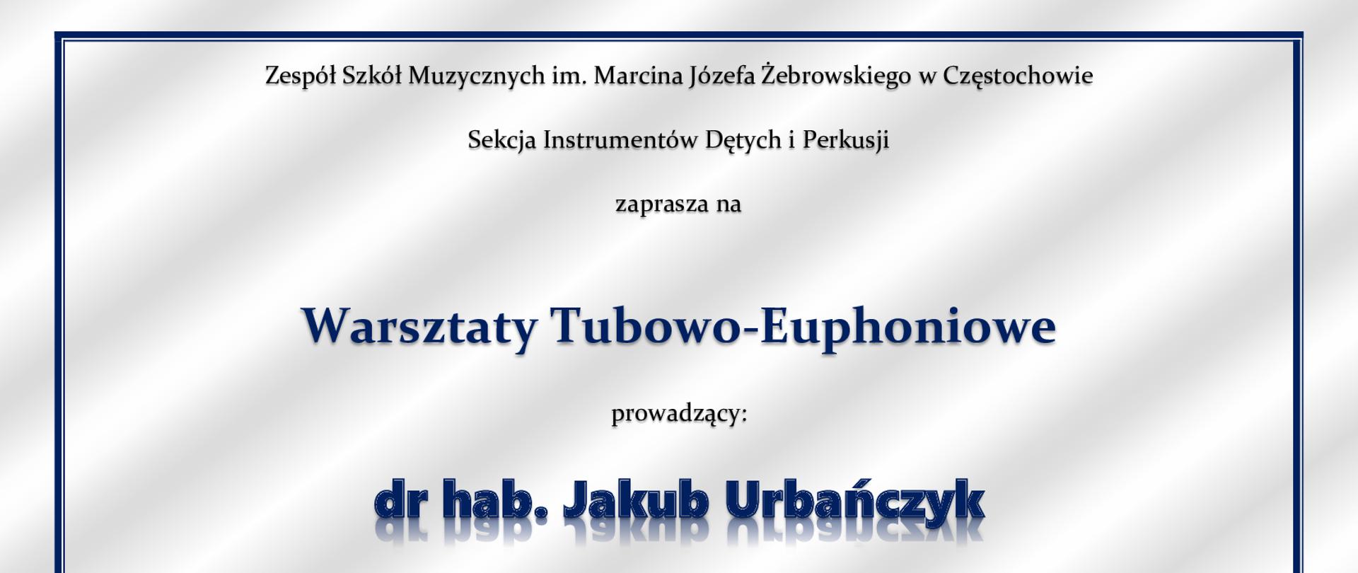 Szare tło, zdjęcie dr hab. Jakuba Urbańczyka, tekst dotyczący warsztatów tubowo - euphoniowych 13.11.2025 od godz. 14.30 w ZSM