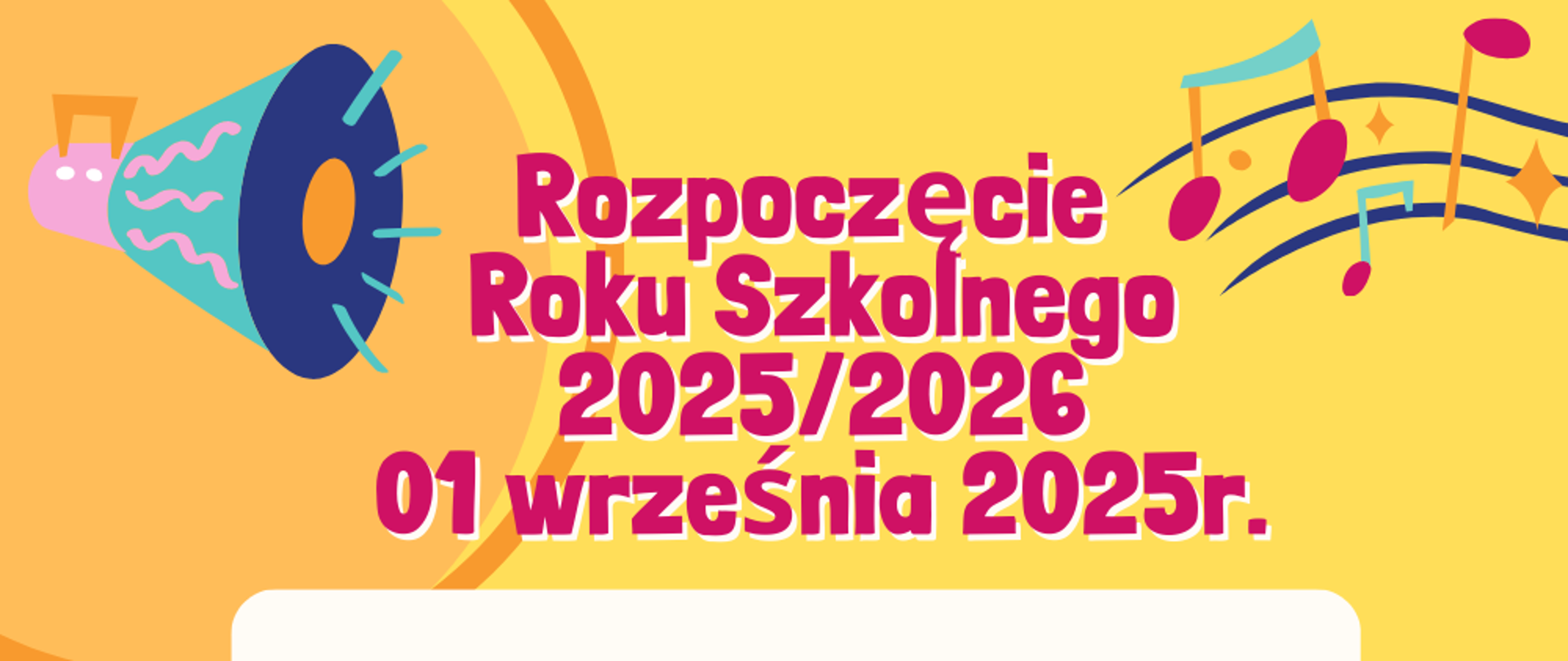 Na żółtym tle informacja o rozpoczęciu roku szkolnego 2025/2026. U góry po prawo kolorowe nuty na pięciolinii na dole po prawo skrzypce i smyczek, a po lewo kolorowy fortepian.
