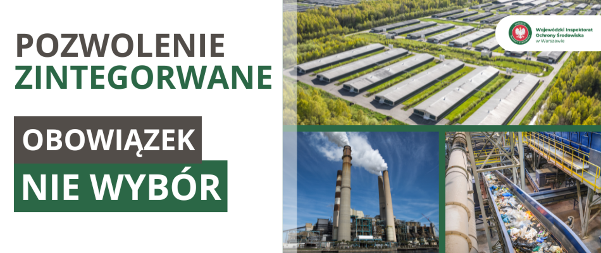 Plansza podzielona pionowo na dwie równe części. Po lewej napis "pozwolenie zintegrowane - obowiązek nie wybór", po prawej zdjęcia przedstawiające fermę drobiu, zakład przemysłowy z kominami i zakład utylizacji odpadów.