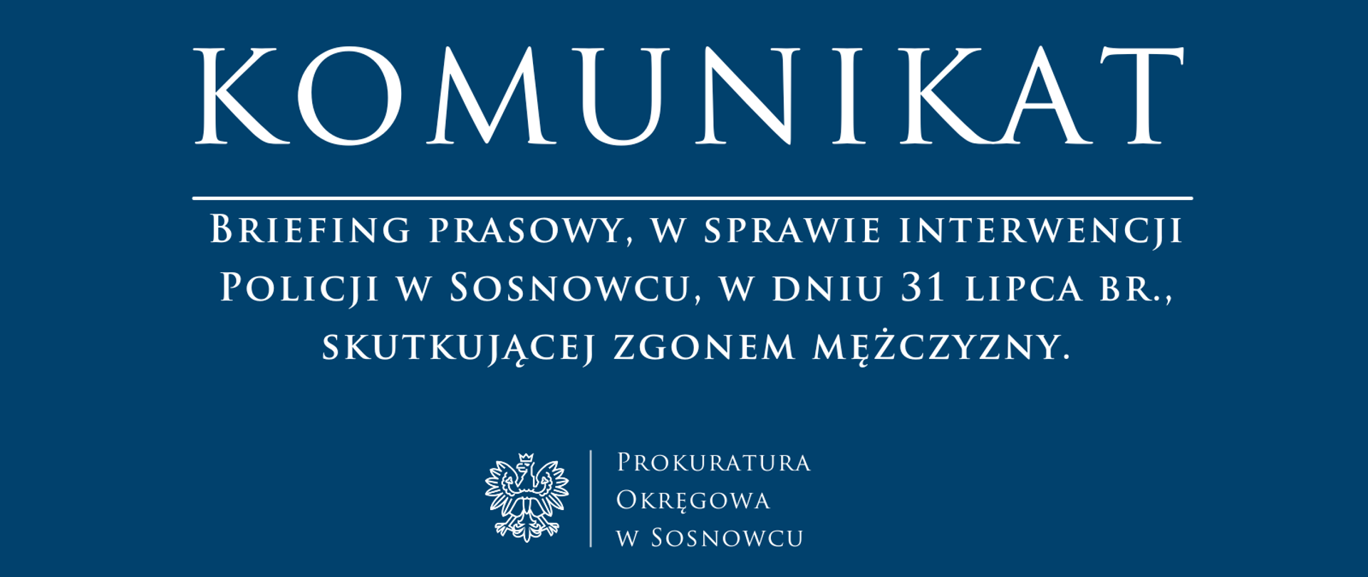 Briefing prasowy, w sprawie interwencji Policji w Sosnowcu, w dniu 31 lipca br., skutkującej zgonem mężczyzny.