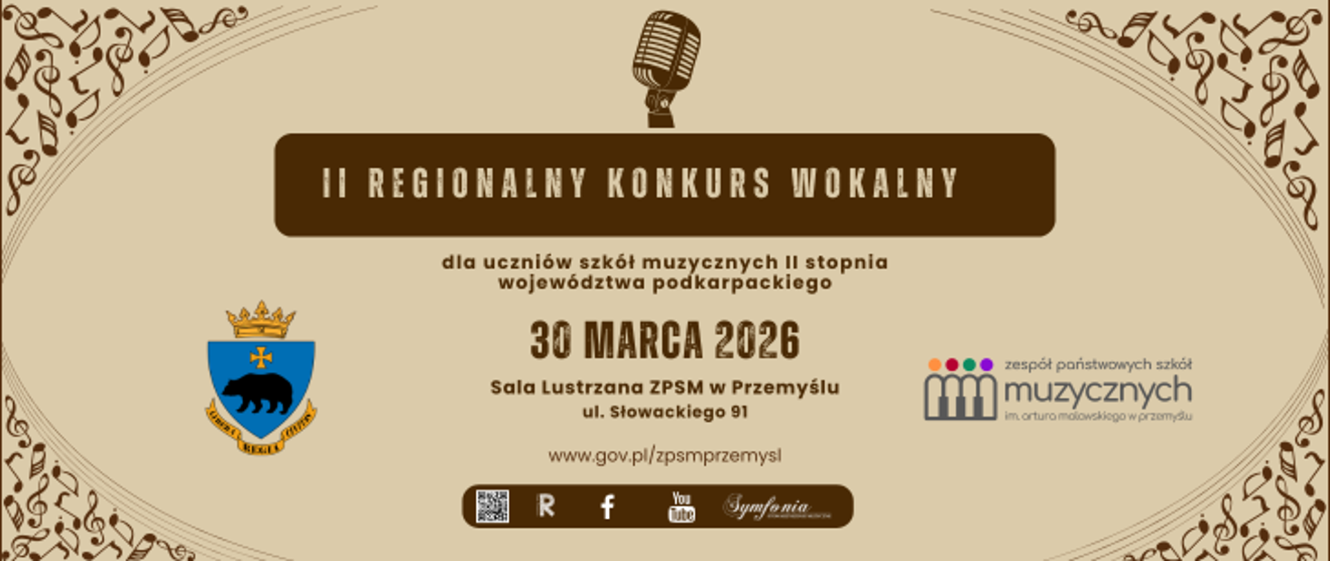 Plakat informacyjny o „II Regionalnym Konkursie Wokalnym” dla uczniów szkół muzycznych II stopnia z województwa podkarpackiego. Wydarzenie odbędzie się 30 marca 2026 w Sali Lustrzanej ZPSM w Przemyślu przy ul. Słowackiego 91. Na plakacie znajduje się grafika mikrofonu, nuty w ornamentach po bokach oraz logotypy instytucji i adres strony www.gov.pl/zpsmprzemysl
.
