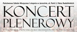 Plakat promujący Koncert Plenerowy organizowany przez Państwową Szkołę Muzyczną I stopnia w Jarocinie, mieszczącą się przy ul. Park 3, w Pałacu Radolińskich. W centralnej części plakatu, na tle stylowego pałacu otoczonego kwitnącymi drzewami i zadbanym ogrodem, znajduje się fortepian koncertowy, co symbolizuje muzyczny charakter wydarzenia.