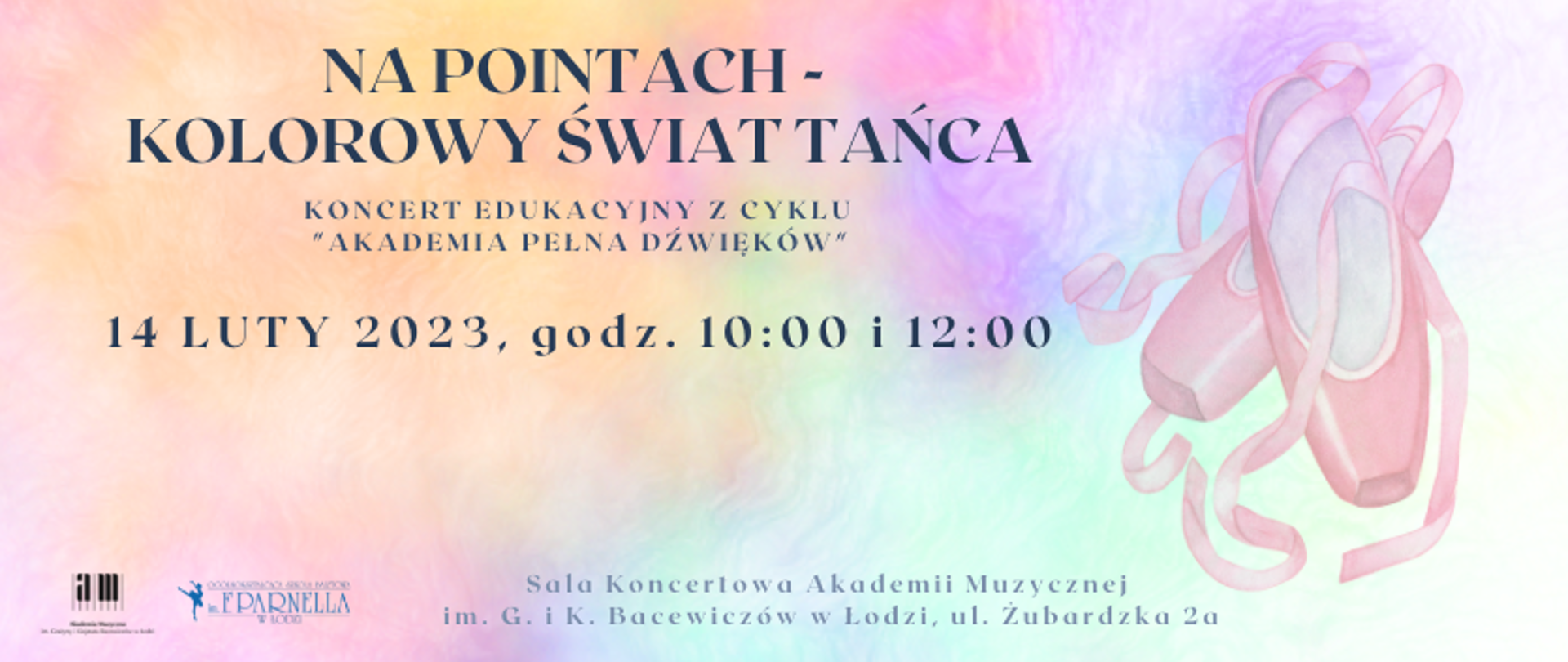 grafika: zaproszenie na koncerty "Na pointach - kolorowy świat tańca" 14 luty 2023 r. o godzinie 10:00 i godzinie 12:00 w sali koncertowej Akademii Muzycznej w Łodzi. Kolorowe tło z grafiką różowych point baletowych po prawej stronie.