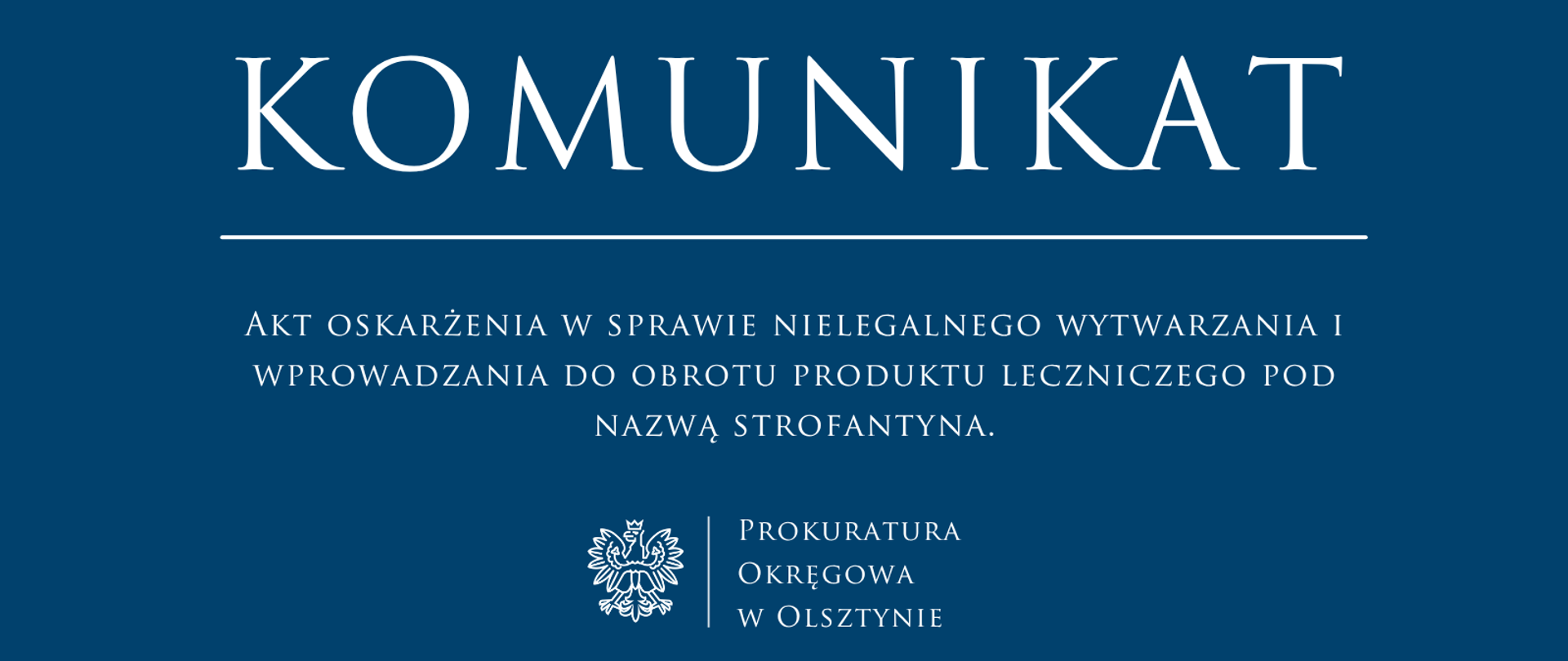 Akt oskarżenia w sprawie nielegalnego wytwarzania i wprowadzania do obrotu produktu leczniczego pod nazwą strofantyna.