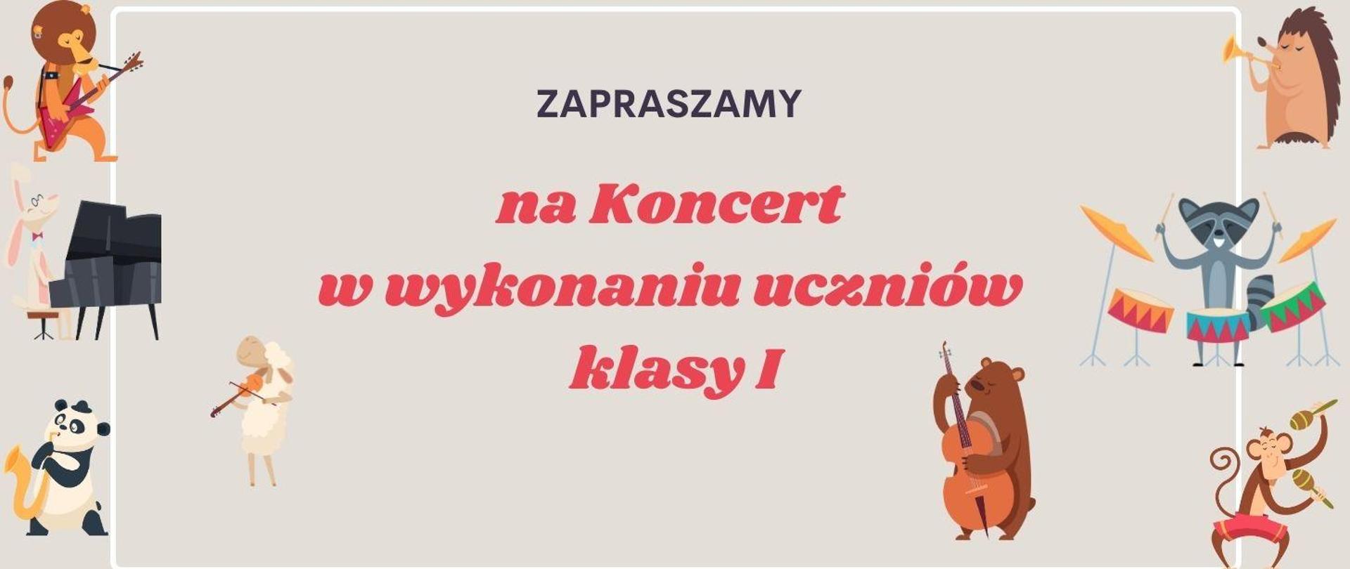 Plakat Zapraszamy na koncert w wykonaniu klasy 1