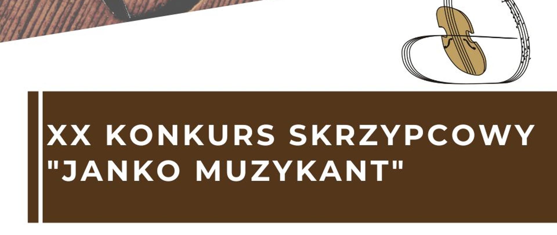 Grafika - afisz. Na górze, na tle grafiki przedstawiającej fragment skrzypiec, napis: 21-22 KWIETNIA 2023. Poniżej z lewej strony stylizowana grafika skrzypiec. W dolnej części na brązowym pasku napis: XX KONKURS SKRZYPCOWY "JANKO MUZYKANT".