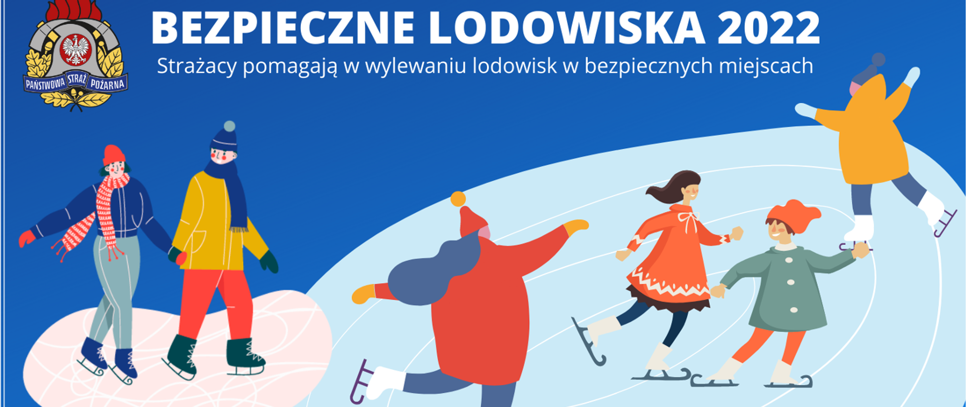Na górze logo PSP oraz biały napis "BEZPIECZNE LODOWISKA 2022 Strażacy pomagają w wylewaniu lodowisk w bezpiecznych miejscach". Poniżej rysunek osób dorosłych i dzieci jeżdżących na łyżwach.