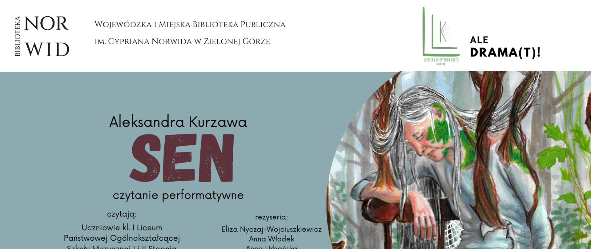Banner jest w orientacji poziomej utrzymany w jasnej kolorystyce. Na samej górze na białym pasku umieszczony został napis zapisany czarną czcionką, od lewej: Biblioteka Norwid, Wojewódzka i Miejska Biblioteka Publiczna im. Cypriana Norwida w Zielonej Górze. W prawym górnym rogu widnieje logo Lubuskie Laboratorium Książki dwie duże litery L i mniejsza litera K od której odchodzą promienie, całość w kolorze zielonym. Obok widniej hasło Ale DRAMA(T)! w kolorze bieli, litera T w wyrazie jest napisana w nawiasie. Największą cześć plakatu zajmuje grafika, przedstawiająca kobietę staruszkę, siedząca na brązowym krześle w pajęczynach. Kobieta ma siwe włosy, jest ubrana na szaro, twarz ma zmęczoną i zatroskaną. Jej ciało oraz garderobę miejscami porasta mech, z góry zwisają nad nią brązowe liny. Obok grafiki po lewej stronie umieszczone zostały napisy dotyczące najważniejszych informacji o wydarzeniu. Czytamy kolejno napisane czarną czcionką: Aleksandra Kurzawa, następnie wyodrębniono napis SEN w kolorze brązowym, następnie znów użyto czarnego koloru do napisania: czytanie performatywne, czytają: Czytają uczniowie kl. I Liceum Państwowej Ogólnokształcącej Szkoły Muzycznej I i II stopnia w Zielonej Górze, reżyseria Eliza Nyczaj-Wojciuszkiewicz, Anna Włodek, Anna Urbańska. W kolejnej linijce została umieszczona informacja w kolorze brązowym dotycząca daty i godziny wydarzenia: 15 maja godzina 15.00. Poniżej miejsce wydarzenia Sala im. Janusza Korczaka al. Wojska Polskiego 9. Najniżej umieszczono napis WSTĘP WOLNY.