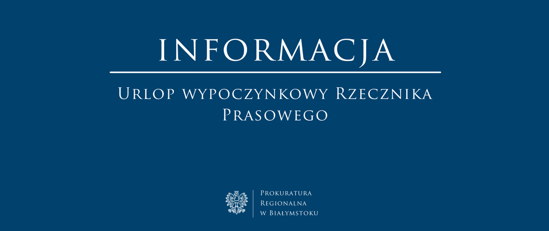 Baner informacyjny Prokuratury Regionalnej w Białymstoku o urlopie wypoczynkowym rzecznika prasowego.