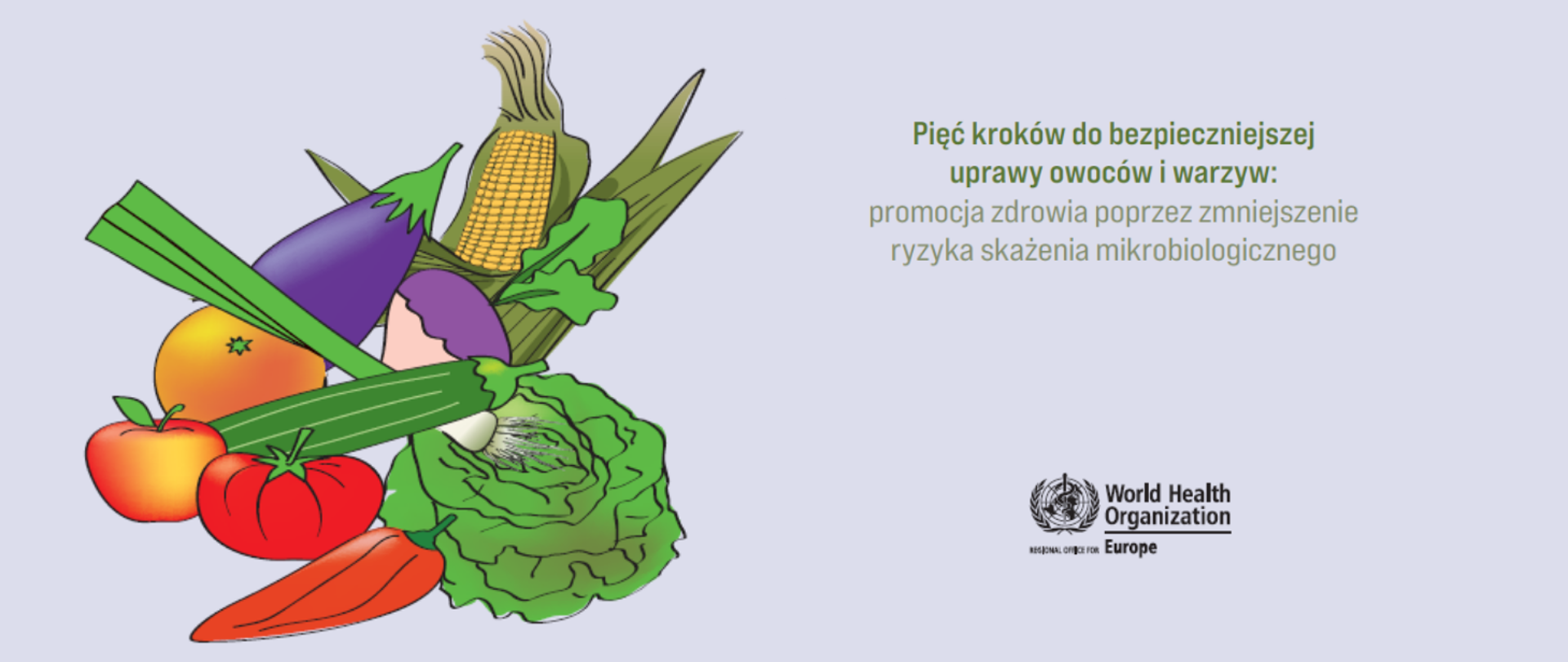 Pięć kroków do bezpieczniejszej uprawy owoców i warzyw: promocja zdrowia poprzez zmniejszenie ryzyka skażenia mikrobiologicznego