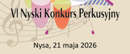 Plakat beżowy tło w tle grafika przedstawiająca różne instrumenty perkusyjne w różnych kolorach wszystko skonstruowane z figur geometrycznych w przewadze okręgów w tle szara pofałdowana pięciolinia z kluczem wiolinowym i naniesionymi nutami na dole na białym tle logo szkoły muzycznej w Nysie oraz Nysy według ustalonych znaków informacja patronat burmistrza Nysy rada rodziców przy szkole muzycznej w Nysie i Stowarzyszenie pro skola musica teksty Państwowa Szkoła Muzyczna pierwszego i drugiego stopnia imienia Witolda Lutosławskiego w Nysie Stowarzyszenie pro skola musica szósty Nyski konkurs perkusyjny Nysy 21 maja 2026 sala koncertowa im Jerzego Kozarzewskiego PSM pierwszego i drugiego stopnia imienia Witolda Lutosławskiego w Nysie.
