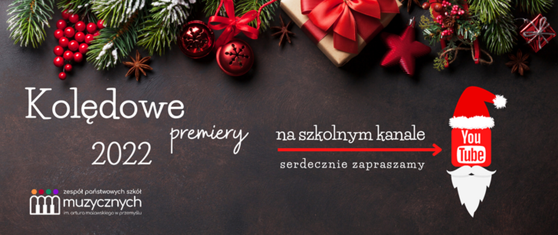 na górze zdjęcia ozdoby świąteczne, gałązki choinki, bańki, pod ozdobami napis od lewej Kolędowe premiery 2022 na szkolnym kanale you tube, po lewej stronie logo szkoły po prawej logo you tube nad nim czapka Mikołaja, pod nim broda Mikołaja. całość grafiki na brązowym tle 