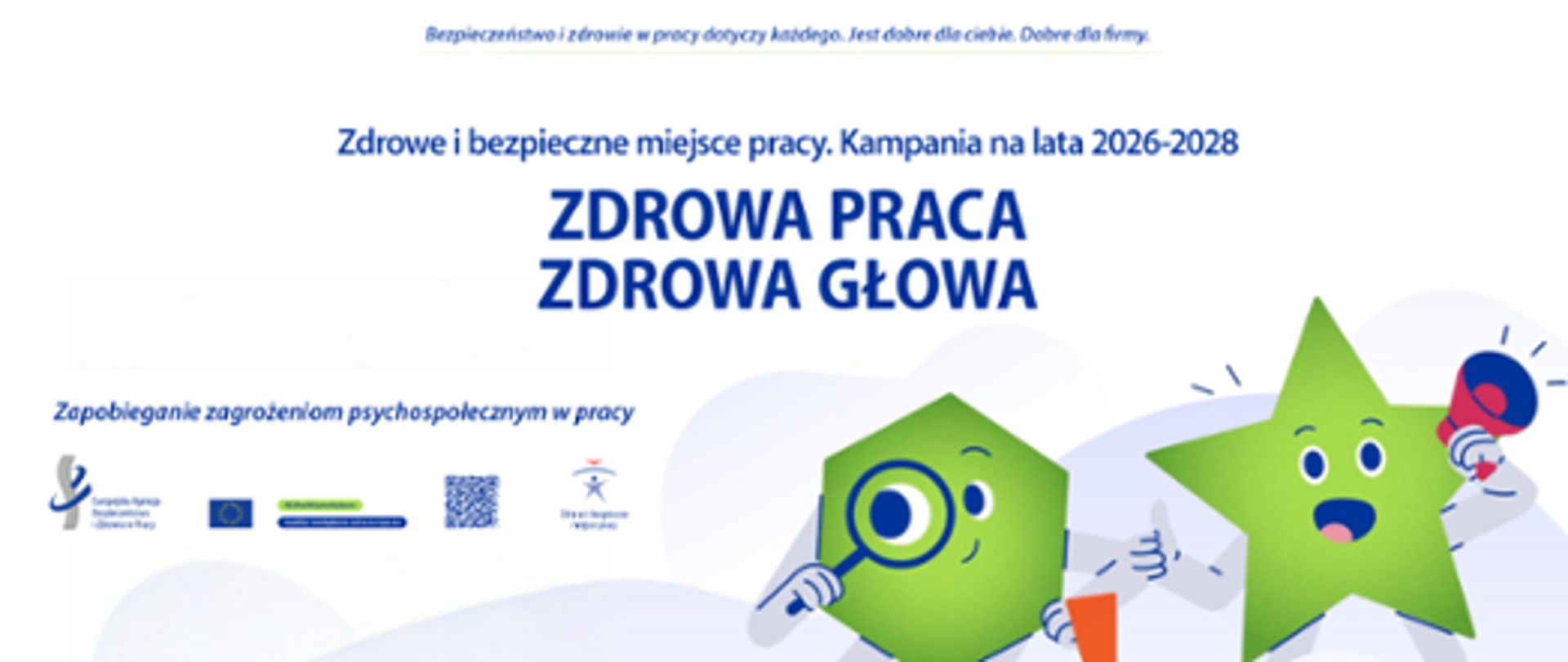 Grafika kampanii na lata 2026-2028 „Zdrowe i bezpieczne miejsce pracy. Zdrowa praca, zdrowa głowa – Zapobieganie zagrożeniom psychospołecznym w pracy”, z rysunkowymi postaciami zielonego sześciokąta z lupą i gwiazdy z megafonem oraz logotypami m.in. Europejskiej Agencji Bezpieczeństwa i Zdrowia w Pracy, Unii Europejskiej i Głównego Inspektoratu Pracy.