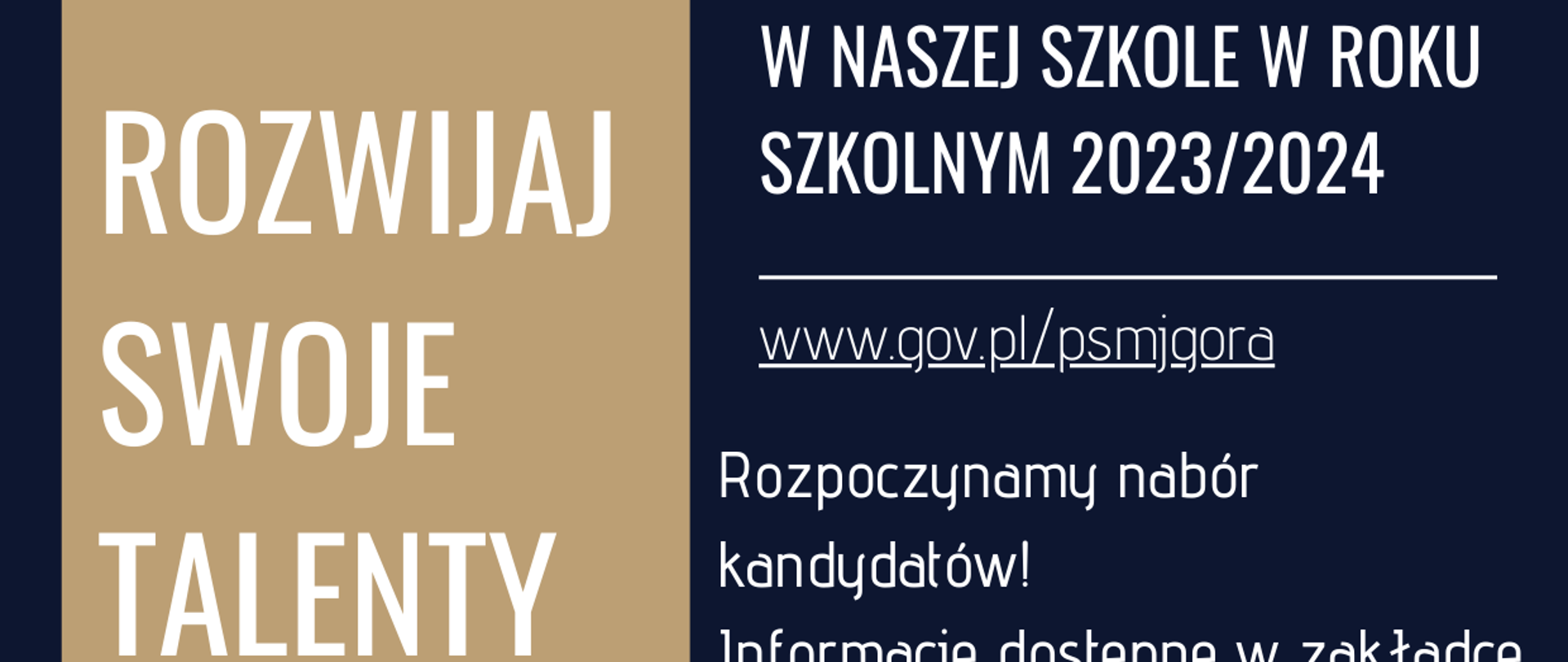Plakat informujący o rozpoczęciu naboru do Państwowej Szkoły Muzycznej I i II stopnia im. Stanisława Moniuszki w Jeleniej Górze pod hasłem Rozwijaj swoje talenty. Na plakacie zdjęcie uczennicy szkoły muzycznej grającej na puzonie. Kolorystyka na plakacie granatowo złota