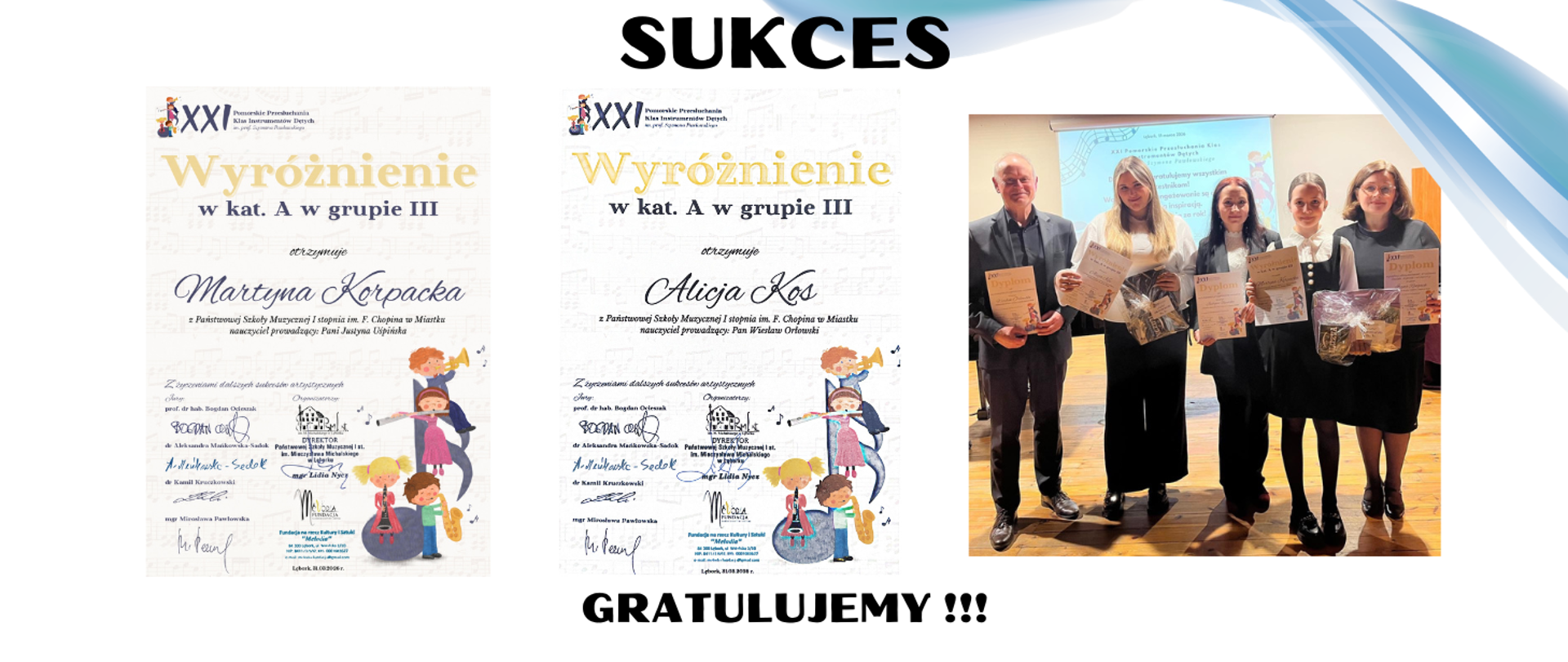 Grafika z napisem w centralnej górnej części „SUKCES”. Od lewej dwa dyplomy wyróżnienia dla Martyny Korpackiej i Alicji Kos oraz zdjęcie pięciu osób na scenie trzymających nagrody.W środkowej cześci na dole napis „GRATULUJEMY!!!”.