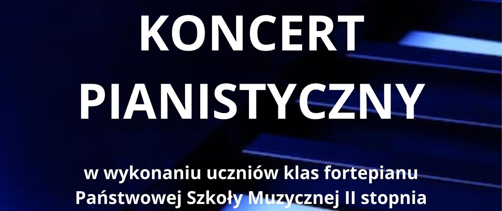Plakat z wydarzeniem - Koncert Pianistyczny w wykonaniu uczniów klasy fortepianu PSM II st, który odbędzie się 8 grudnia 2025r. w auli ZPSM w Dębicy; tło plakatu granatowe na którym umieszczono klawiaturę fortepianu, napisy białe 