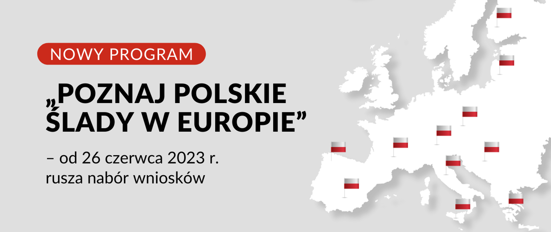 Grafika - na szarym tle schematyczna mapa Europy i napis Nowy program - "Poznaj polskie ślady w Europie".