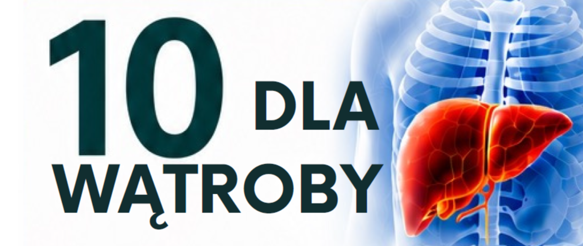 10 dla wątroby.