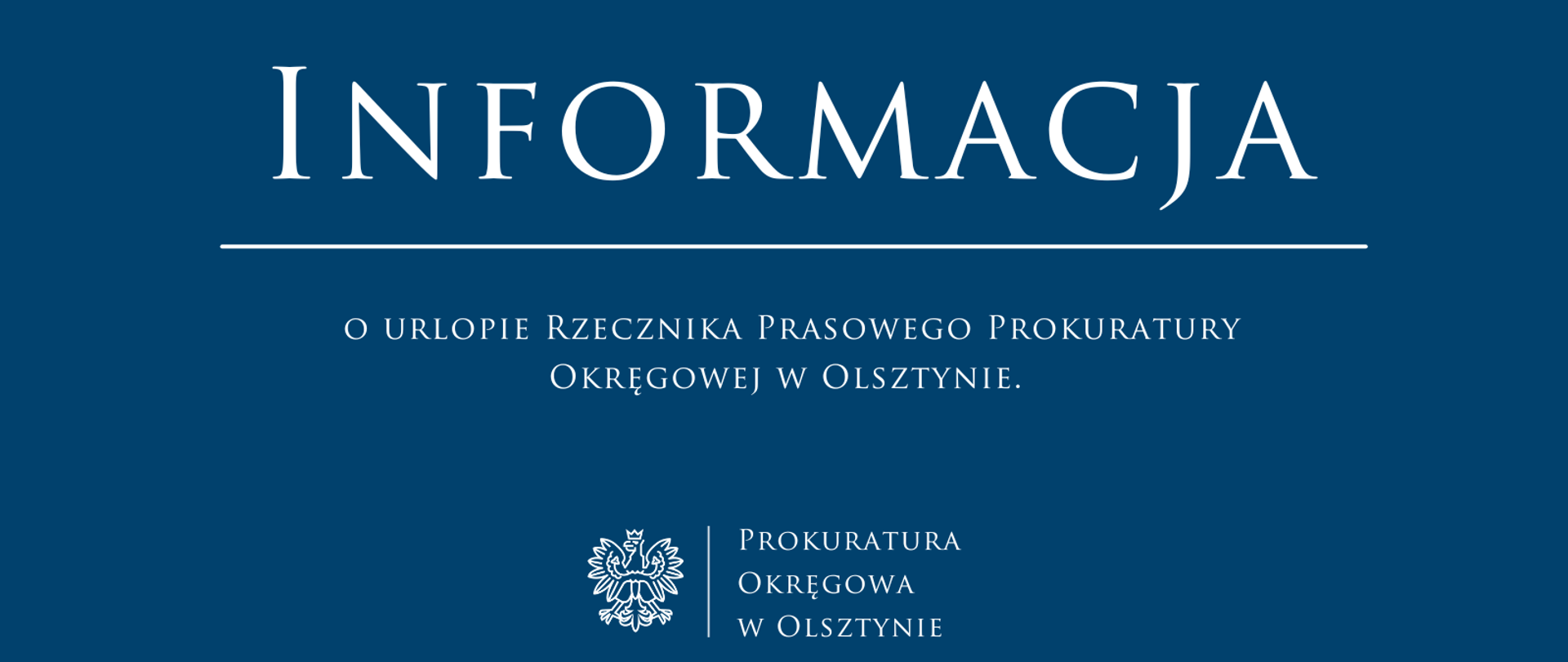 Informacja o urlopie Rzecznika Prasowego Prokuratury Okręgowej w Olsztynie. 