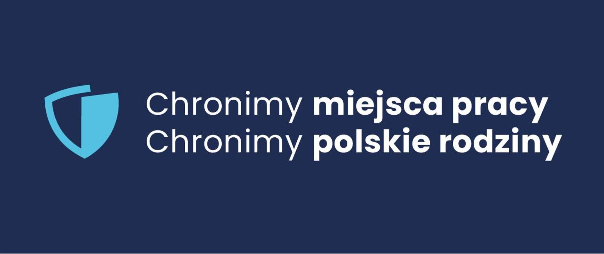 Na granatowym tle hasło: "Chronimy miejsca pracy. Chronimy polskie rodziny".