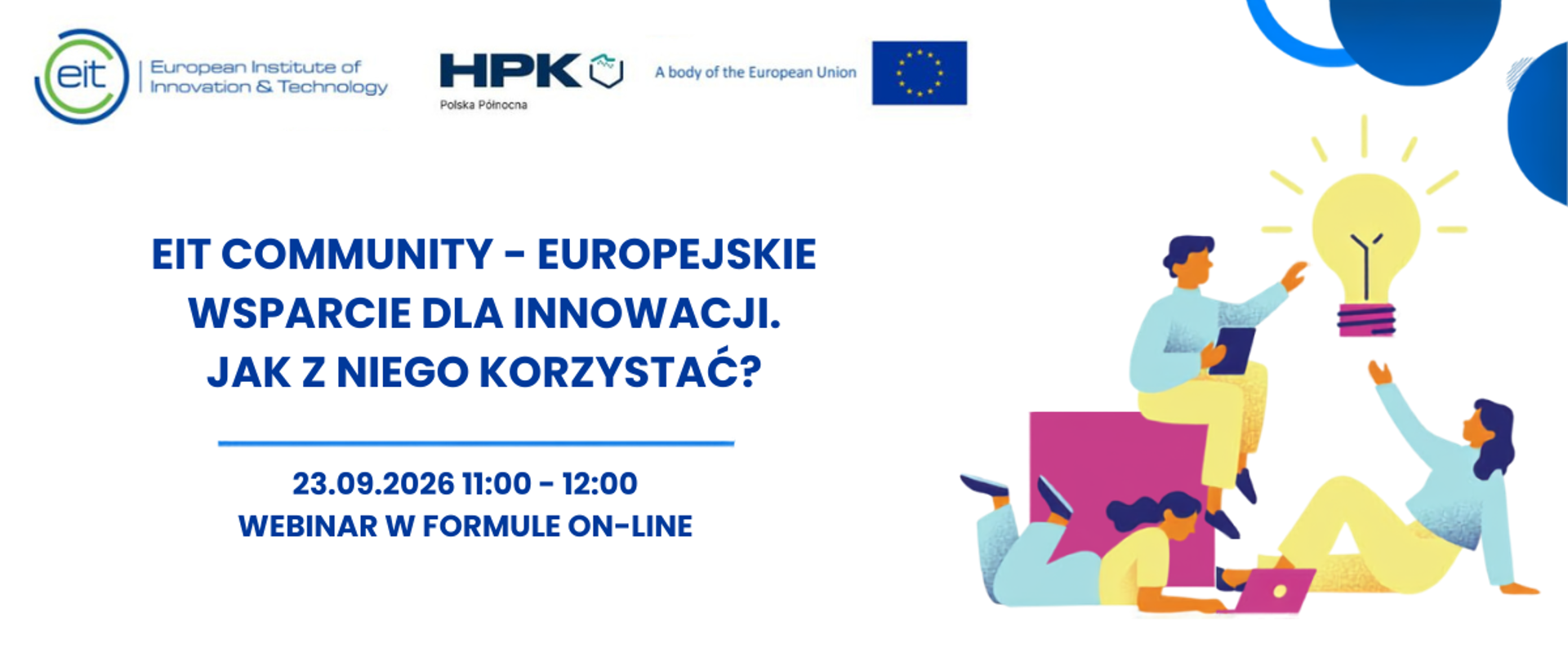 Webinarium: „EIT Community – europejskie wsparcie dla innowacji.
Jak z niego korzystać?”

