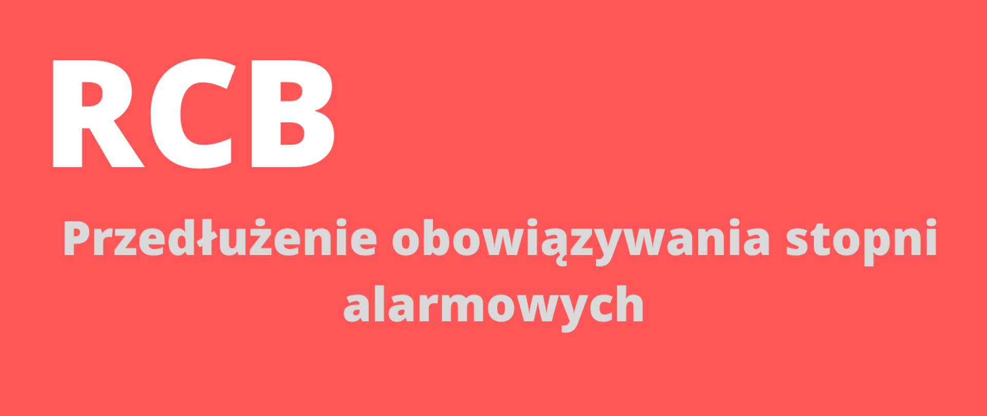 Czerwone tło, biały napis RCB Przedłużenie obowiązywania stopni alarmowych