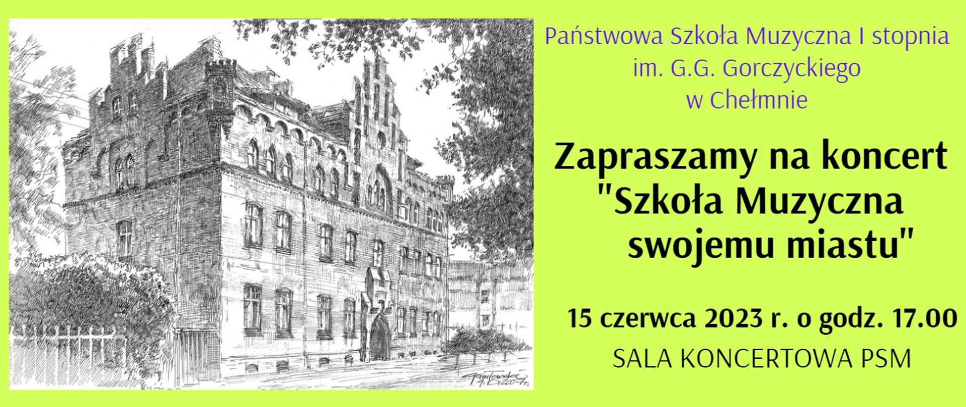 W lewej części zdjęcia rycina przedstawiająca budynek Szkoły Muzycznej, po prawej tekst informujący o miejscu i terminie koncertu szkolnego.