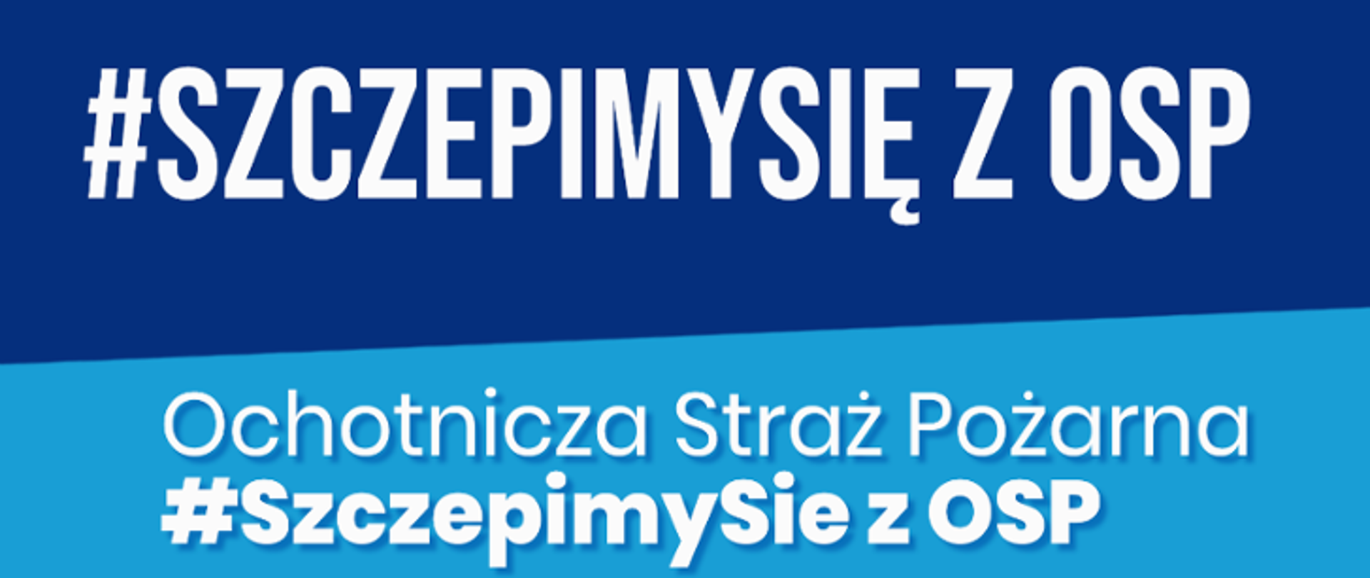 Plakat akcji #SzczepimySie z OSP. Białe napisy na niebieskim tle.
