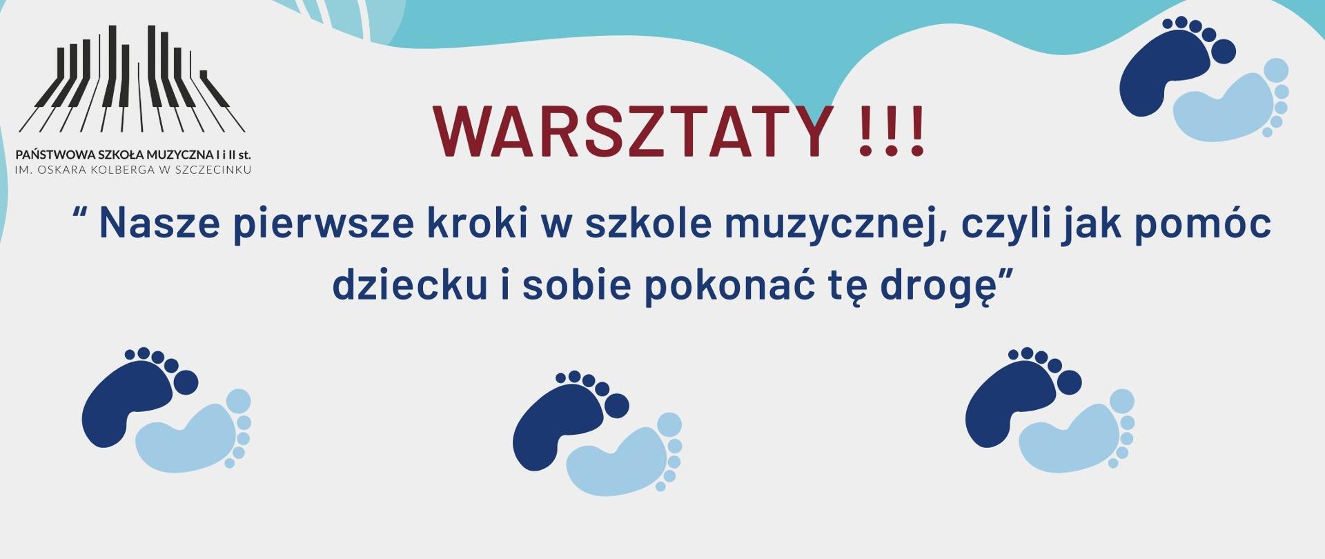 „Baner warsztatów w Państwowej Szkole Muzycznej w Szczecinku – temat: pierwsze kroki dziecka w szkole muzycznej.”