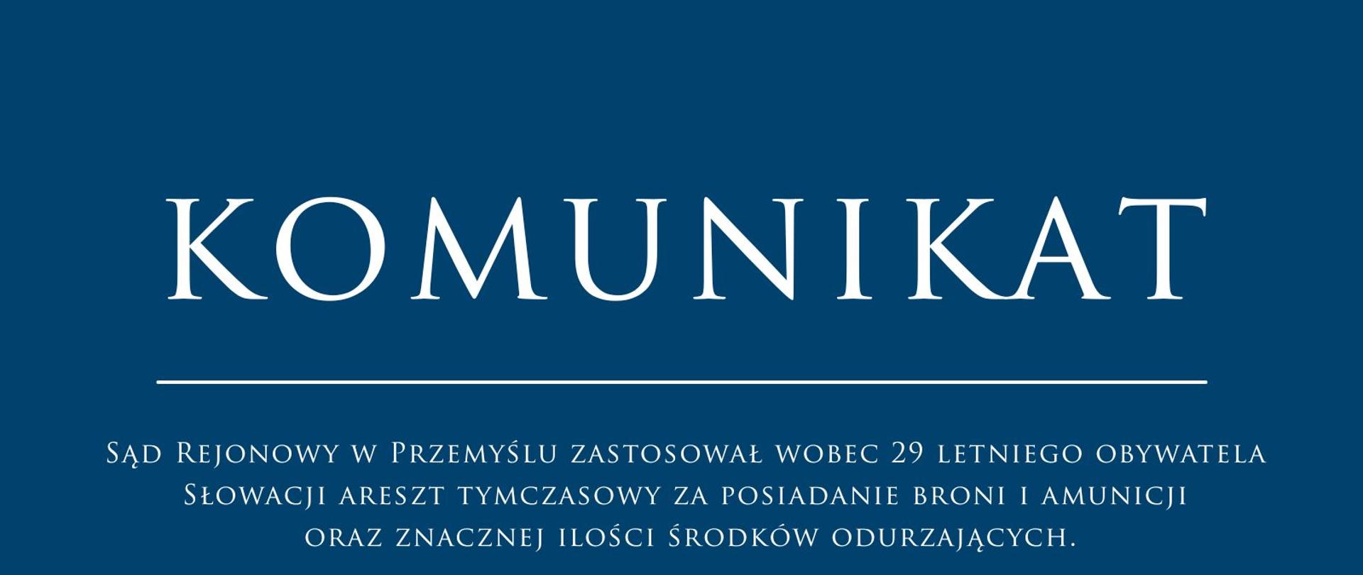 Sąd Rejonowy w Przemyślu zastosował wobec obywatela Słowacji areszt tymczasowy za posiadanie broni i amunicji oraz znacznej ilości środków odurzających