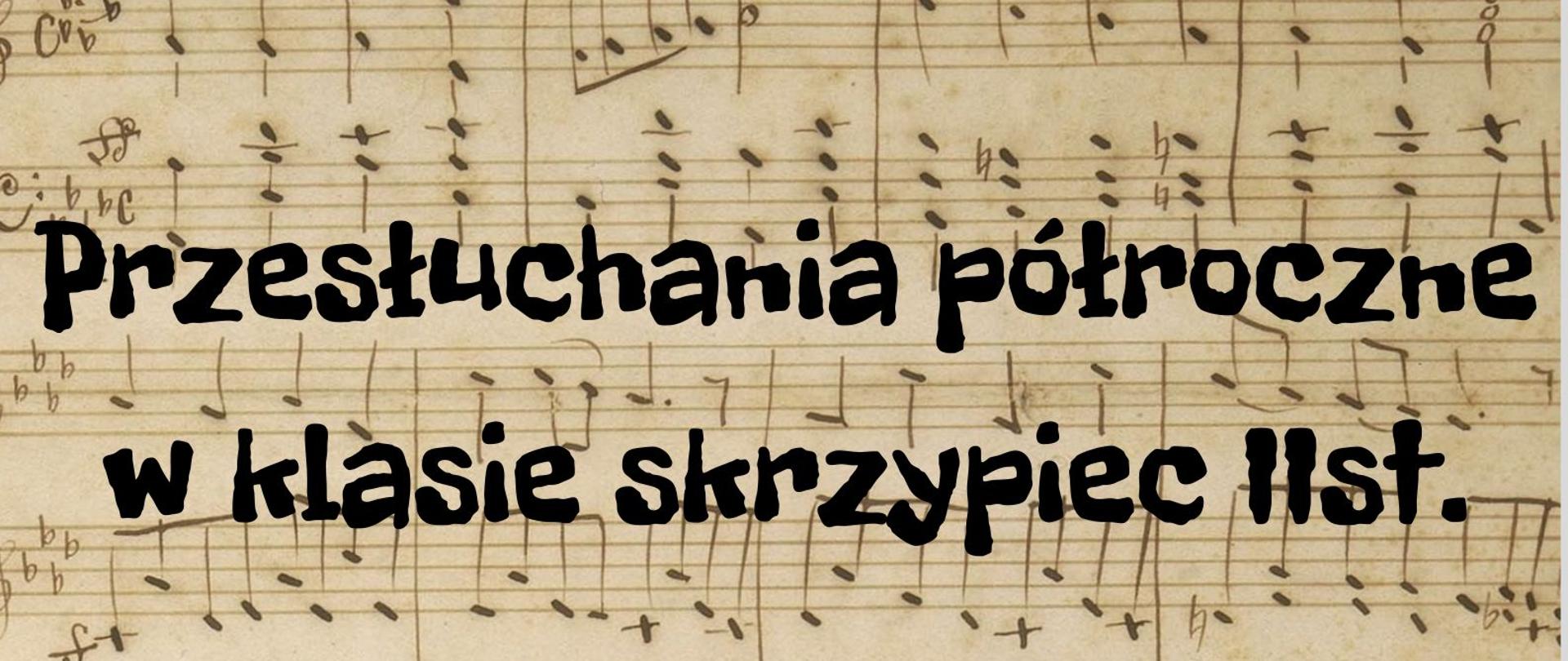 Plakat informuje o wydarzeniu muzycznym – przesłuchaniach półrocznych w klasie skrzypiec II stopnia.
Tło stanowi pożółkły arkusz z zapisanym ręcznie nutowym manuskryptem. Na środku widnieje duży napis w czarnym, ozdobnym, lekko nieregularnym kroju:
„Przesłuchania półroczne w klasie skrzypiec II st.”
Poniżej znajduje się czarno-biały rysunek przedstawiający lewą dłoń trzymającą gryf skrzypiec, widoczną z boku — dłoń jest narysowana szkicowo, cienką kreską.
Na dole plakatu, po lewej stronie, umieszczone są informacje o terminie i miejscu wydarzenia:
16 grudnia 2025
wtorek
godz. 14:00
sala kameralna A
Całość utrzymana jest w ciepłych, beżowo-brązowych barwach papieru nutowego, z czarnym tekstem i rysunkiem, nadając plakatowi klasyczny, muzyczny charakter.