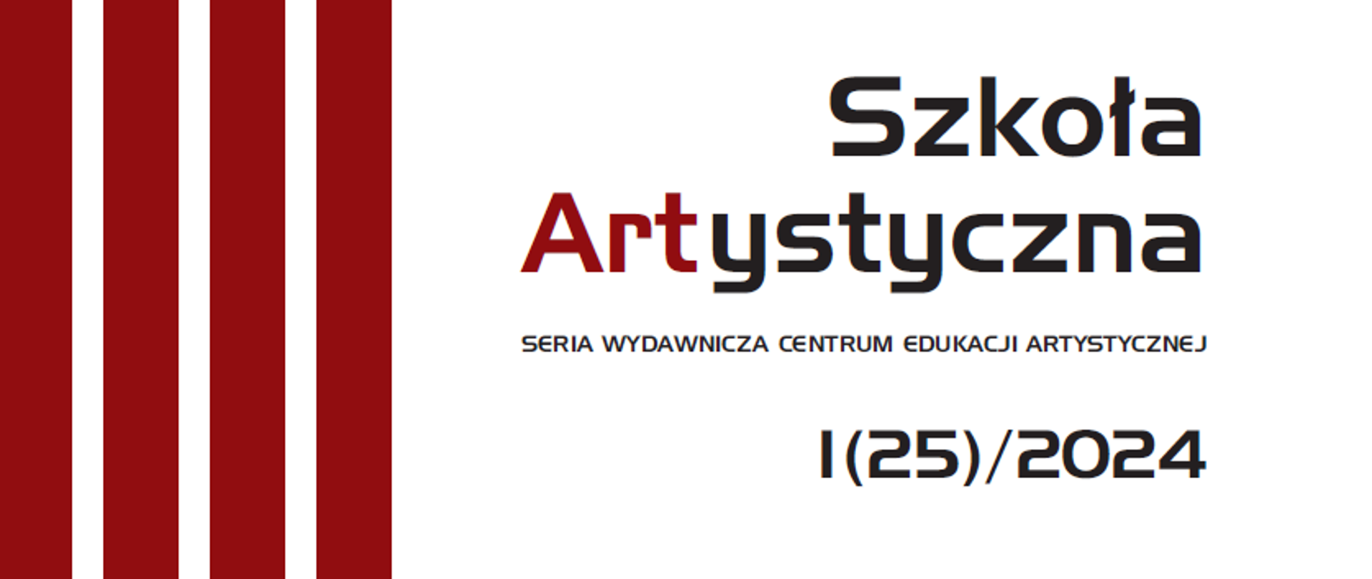 Strona tytułowa wydawnictwa CEA. Na niej czarnymi literami napis: Szkoła Artystyczna - seria wydawnicza Centrum Edukacji Artystycznej, nr 1/25/2024
