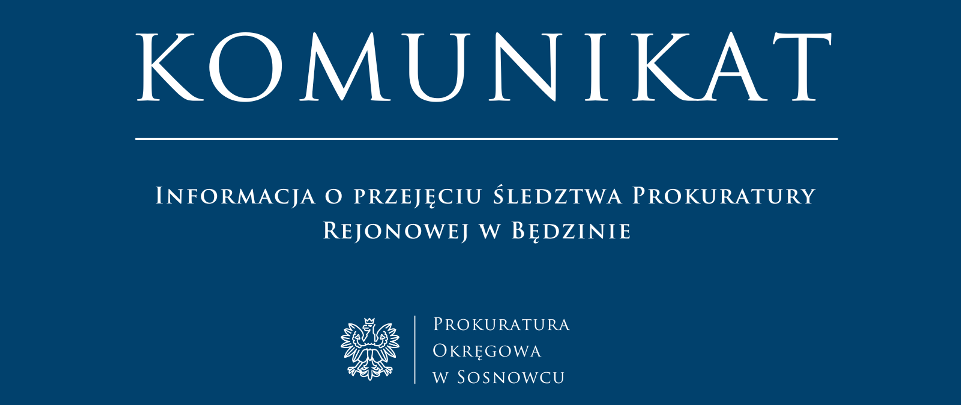 Informacja o przejęciu śledztwa Prokuratury Rejonowej w Będzinie