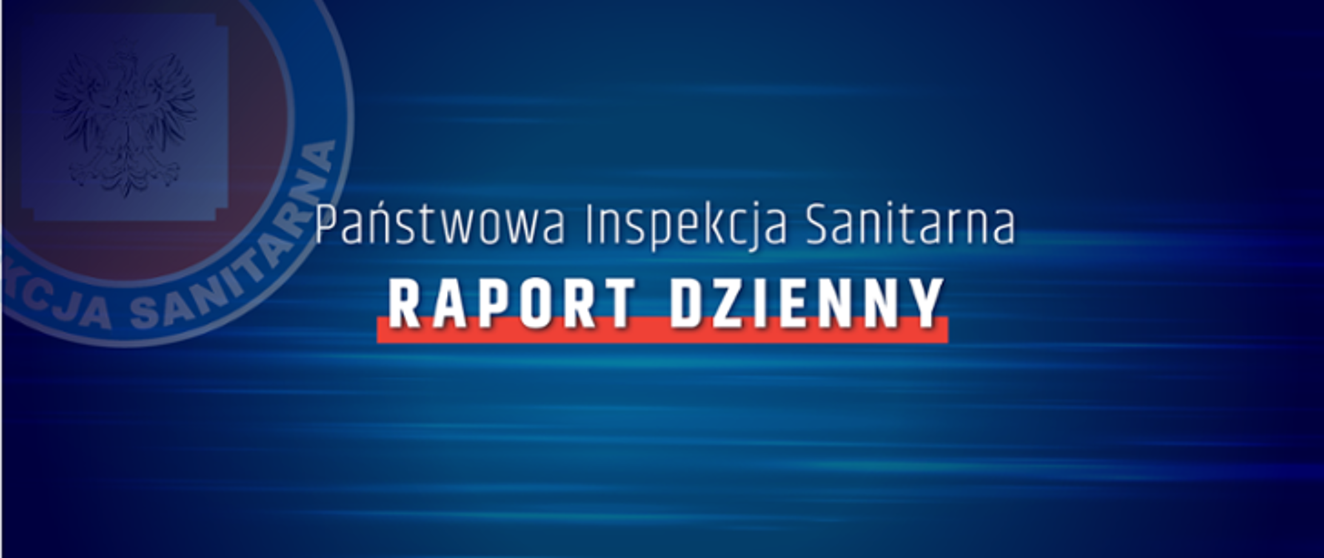 Napis na granatowym tle: Państwowa Inspekcja Sanitarna - Raport Dzienny
