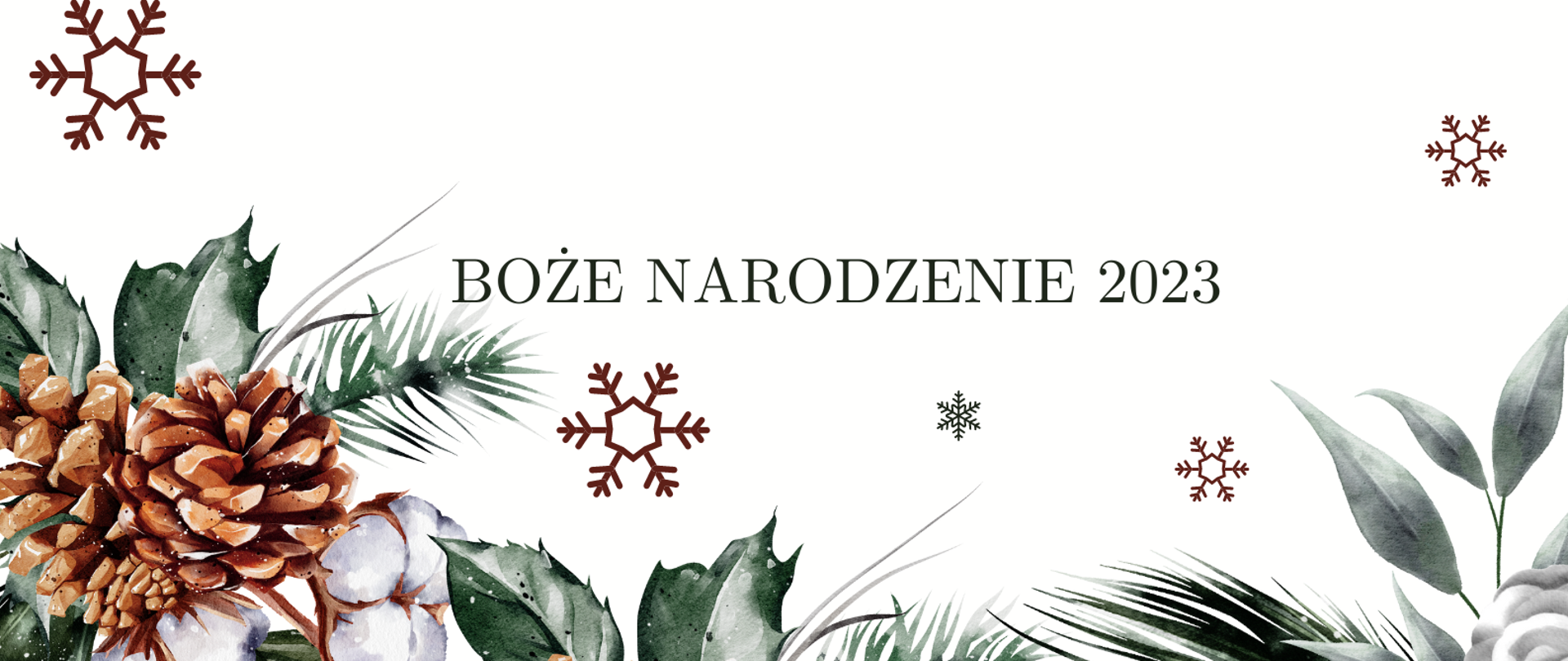 Zdjęcie przedstawia grafikę liści, brązowych szyszek oraz płatków śniegi na jasnym tle wraz z napisem Boże Narodzenie 2023 i życzeniami świątecznymi
