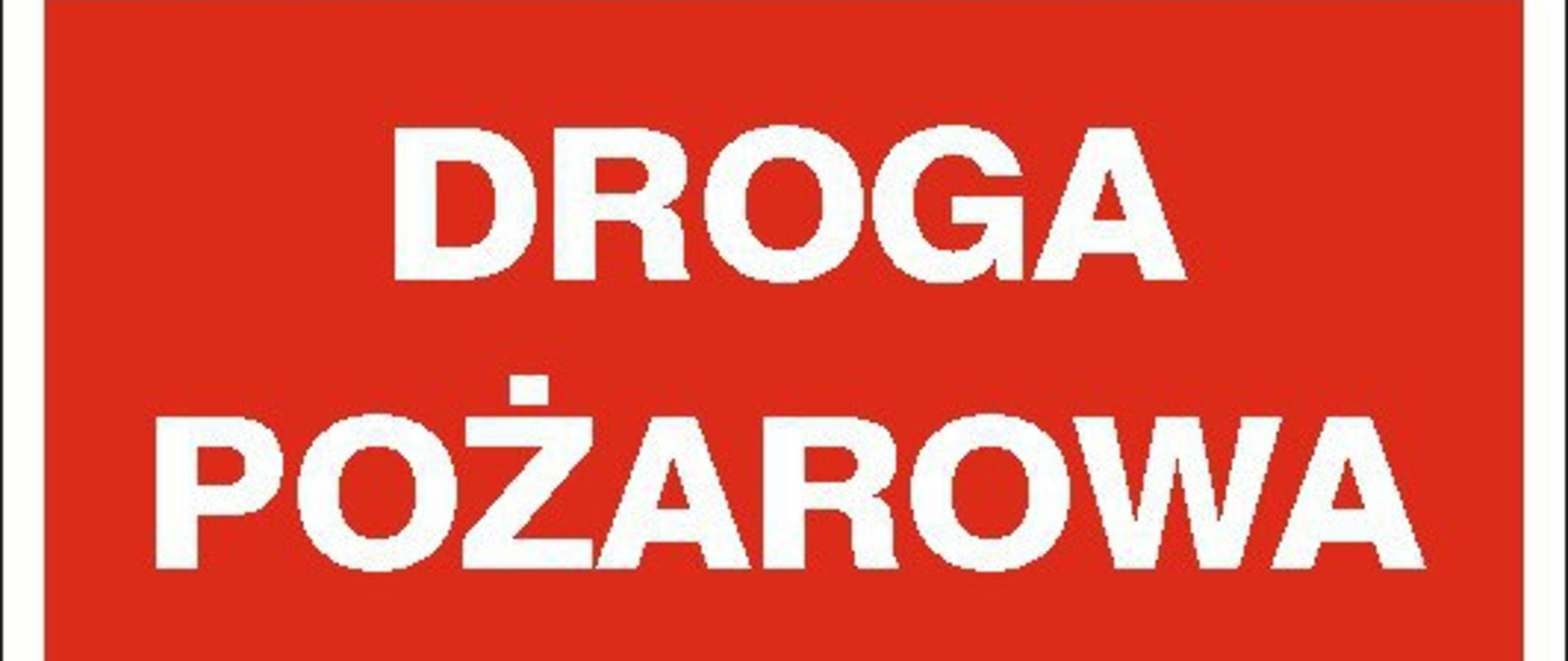 czerwony prostokąt z z białym napisem droga pożarowa