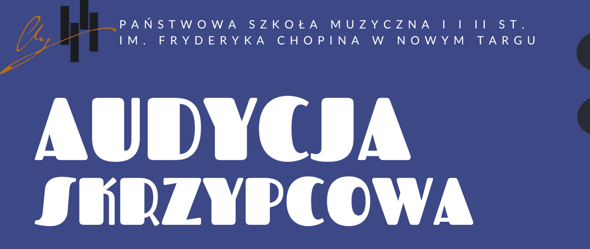 Grafika plakatu to z prawej strony po całej długości połowa skrzypiec. Na plakacie znajdują się następujące informacje: z lewej strony w rogu logo szkoły, obok pełna nazwa szkoły- Państwowa Szkoła Muzyczna I i II st. im. Fryderyka Chopina w Nowym Targu, dalej pełna nazwa wydarzenia Audycja skrzypcowa uczennic mgr Karoliny Szymbary w wykonaniu Klaudii Piekarz z klasy 2 i Marii Stasik z klasy 3. Przy fortepianie mgr Jarosław Olszewski. W programie: Obijalska/Wawruk Łoś Patataj, Tuptuś w podskokach; Popławskiej Polonez, Kuechler Concertino w stylu Vivaldiego op. 15 cześć 1. 25 marca wtorek godz. 17.00 sala koncertowa.