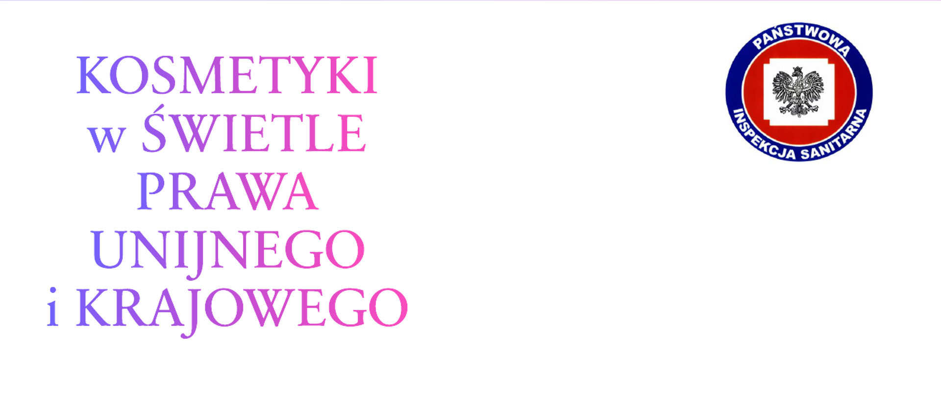 na białym tlen napis: kosmetyki w świetle prawa unijnego i krajowego, w prawym górnym rogu logo inspekcji sanitarnej 