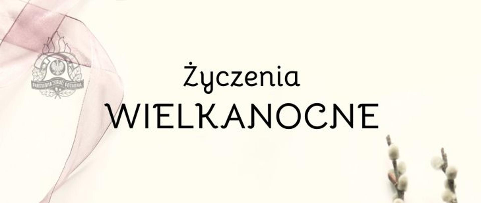 Życzenia Wielkanocne Wielkopolskiego Komendanta Wojewódzkiego PSP