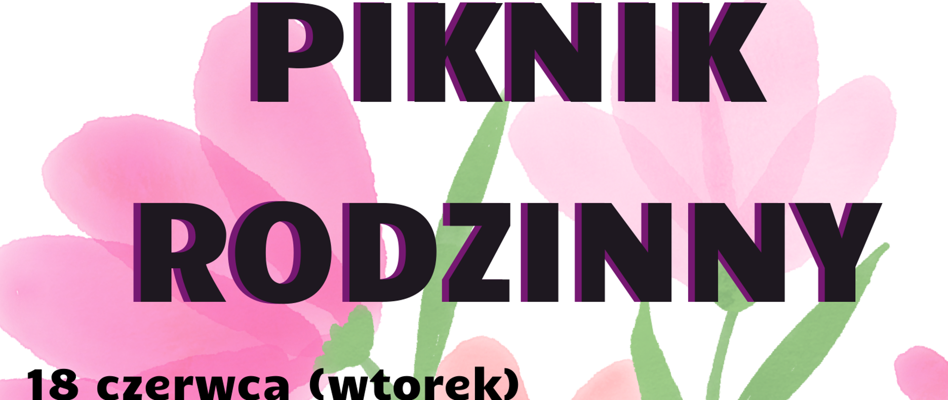 Grafika kolorowa. Plakat. Czarny napis. W tle kolorowe kwiaty. Treść napisu: PIKNIK RODZINNY 18 czerwca (wtorek)Godz. 16.00 na trawnikach Państwowej Szkoły Muzycznej I i II stopnia w Słupsku W PROGRAMIE:- WYSTĘPY UCZNIÓW - GRY I ZABAWY SPORTOWE- KĄCIK ARTYSTYCZNY- MALOWANIE TWARZY- LOTERIA- KIERMASZ CIAST-
KIEŁBASKI!!! ZZAAPRRAASSZZAAMYY!!