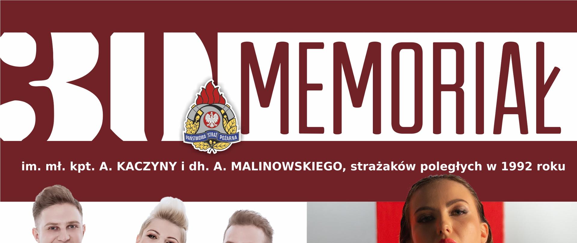 Na plakacie napis 30 Memoriał im. mł. kpt. A. KACZYNY i dh. A. MALINOWSKIEGO, pod spodem zdjęcia zespołu Piękni i Młodzi, wokalistki Daria, zespołu Łydka Grubasa oraz Michała Wiśniewskiego z datami występów, planem imprezy oraz sponsorami 