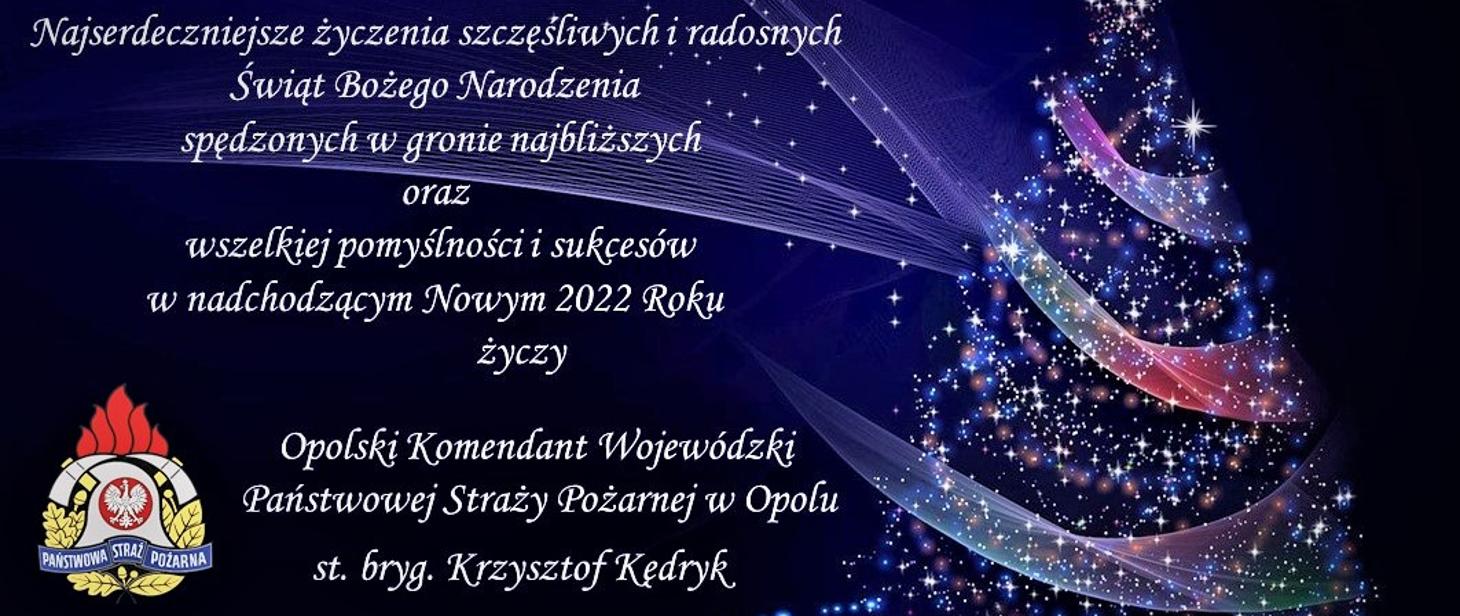 Kartka świąteczna z życzeniami bożonarodzeniowymi i noworocznymi składanymi przez Opolskiego Komendanta Wojewódzkiego PSP w Opolu st. bryg. Krzysztofa Kędryka. 