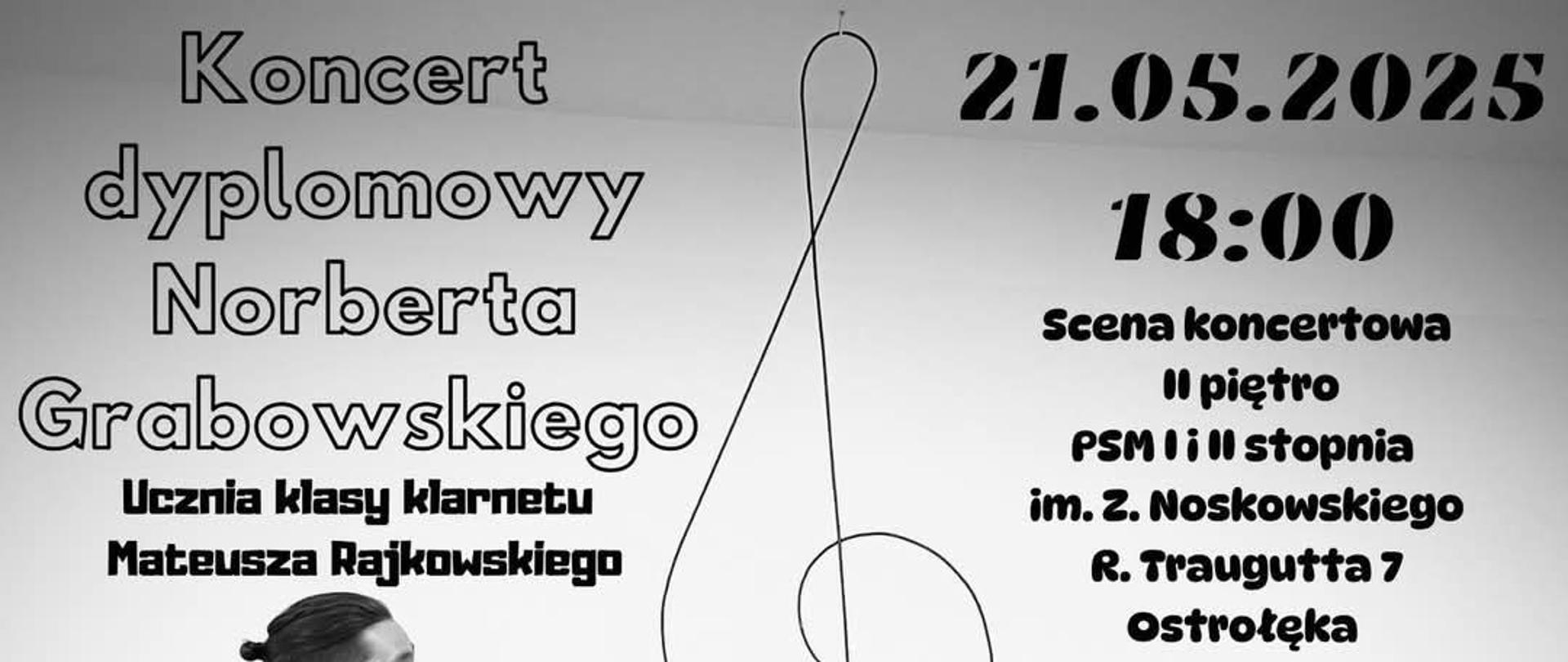 Koncert dyplomowy Norberta Grabowskiego z klasy p. Mateusza Rajkowskiego - 21 maja 2025